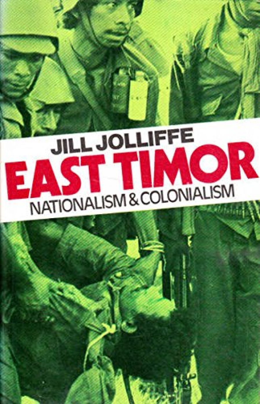 Tina Faulk reviews ‘East Timor: Nationalism and Colonialism’ by Jill Jolliffe