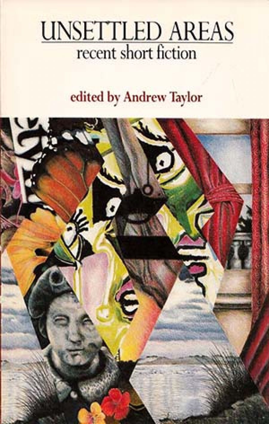 Sandra Moore reviews Unsettled Areas: Recent South Australian short fiction edited by Andrew Taylor