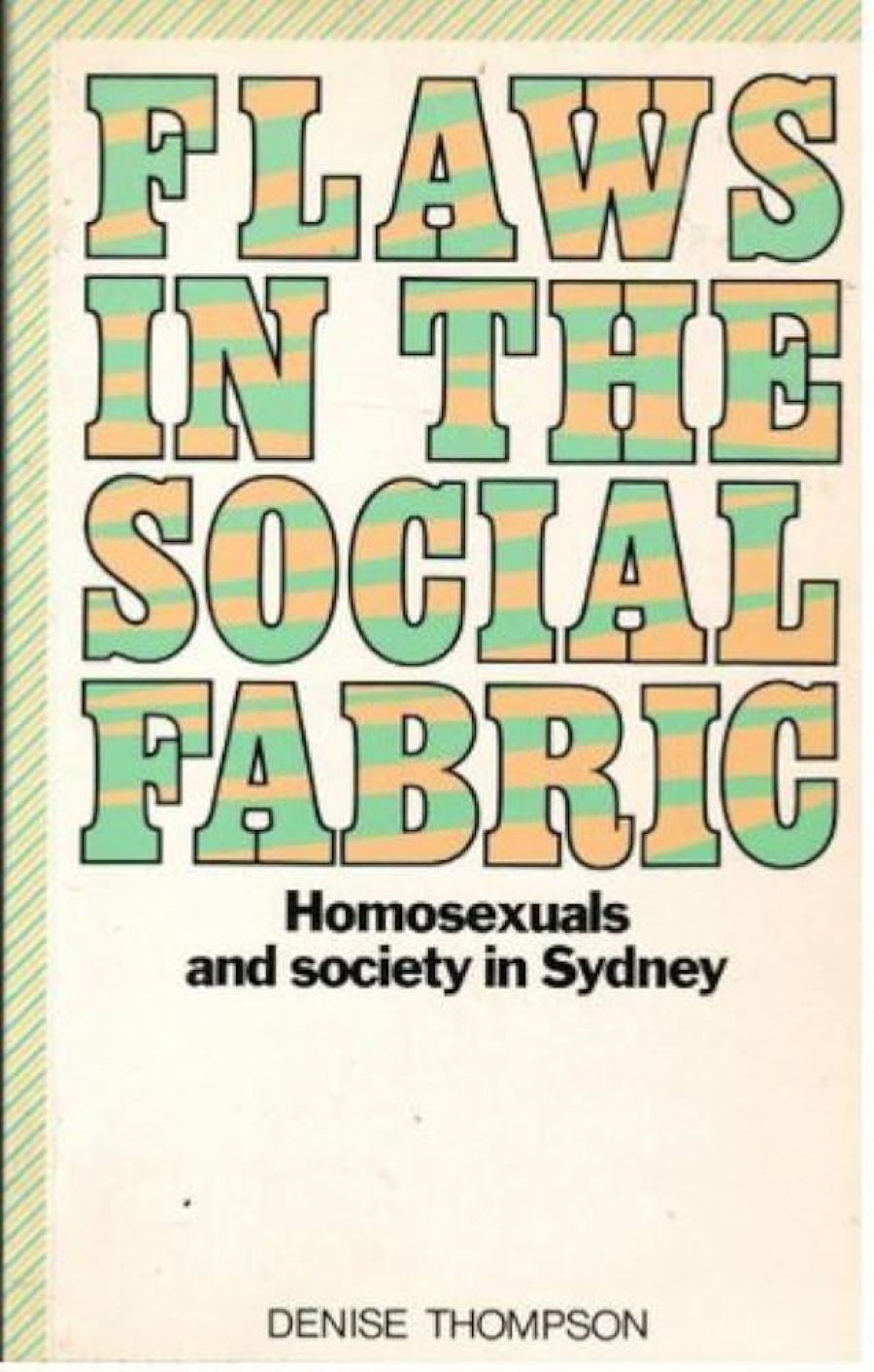 Rosemary Coates reviews ‘Flaws in the Social Fabric’ by Denise Thompson
