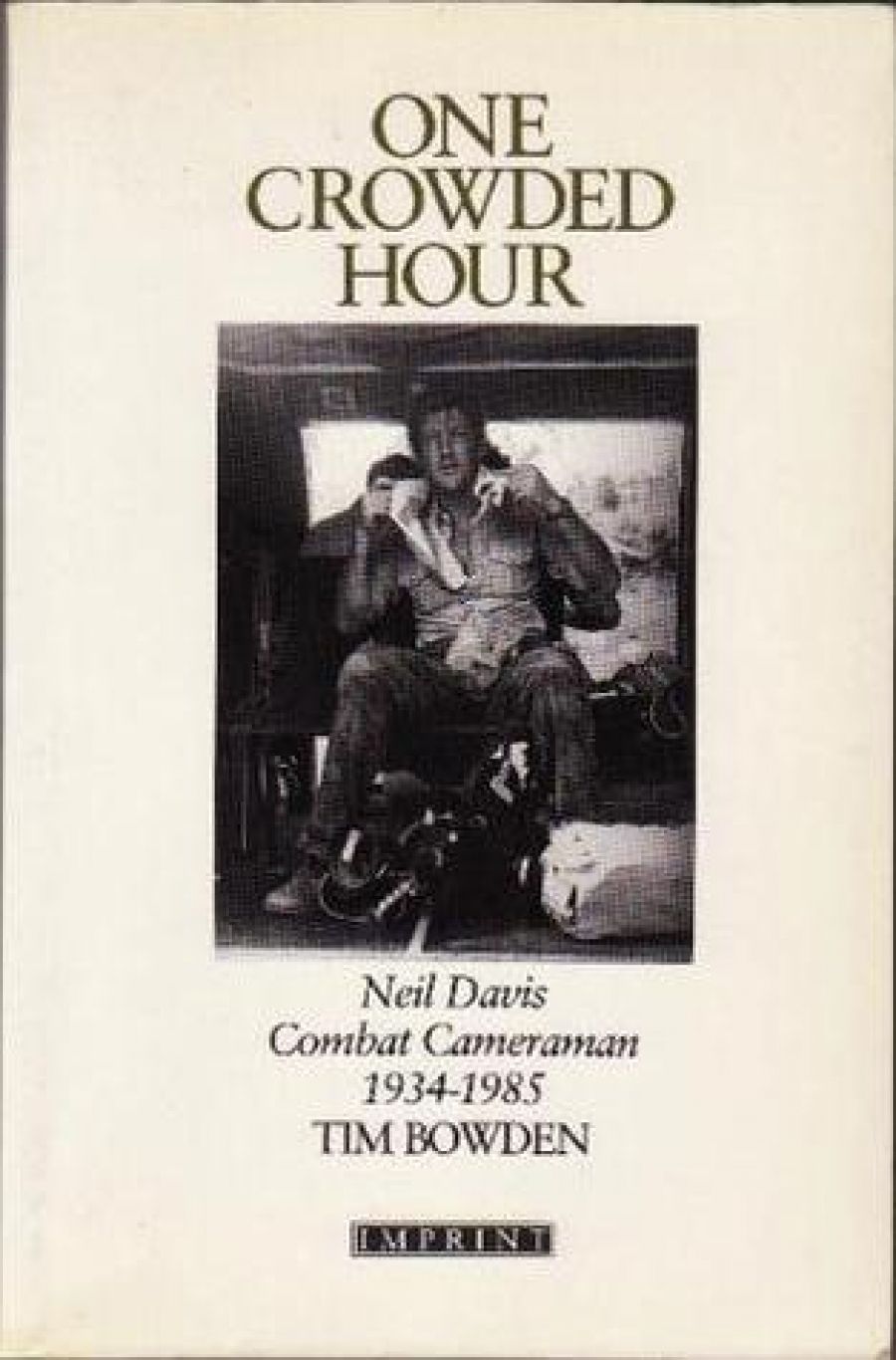 Kate Ahearne reviews One Crowded Hour by Tim Bowden, We Have No Dreaming by Ronald McKie, Mermaid Singing by Chairman Clift, and Between the Flags and Other Stories by Jane Hyde