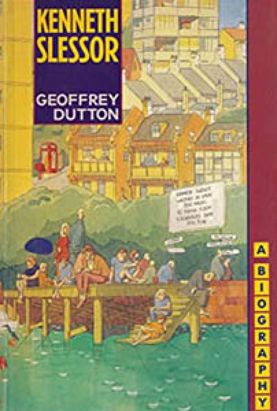 Humphrey McQueen reviews Kenneth Slessor: A biography by Geoffrey Dutton