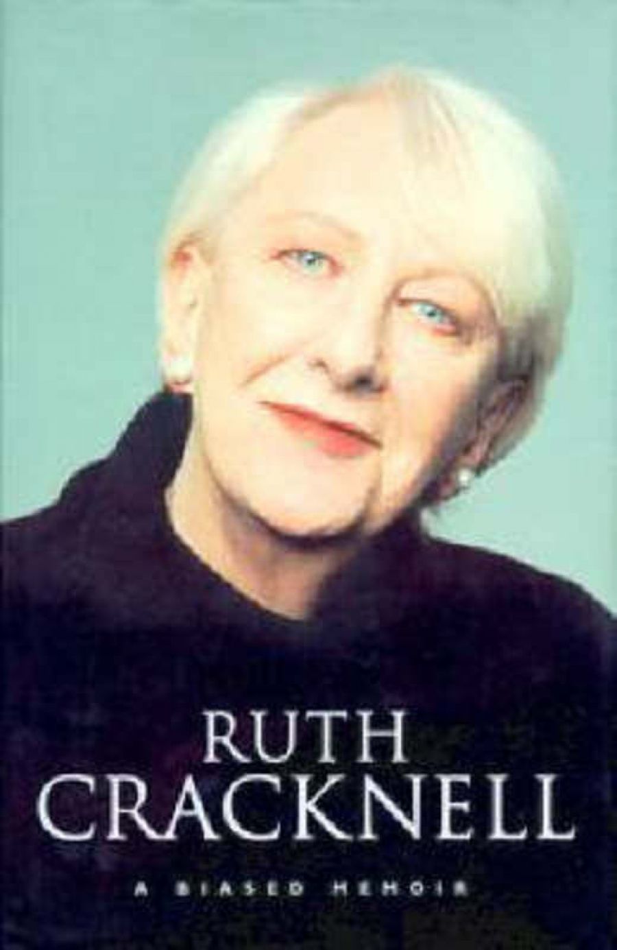Elizabeth Jolley reviews A Biased Memoir by Ruth Cracknell