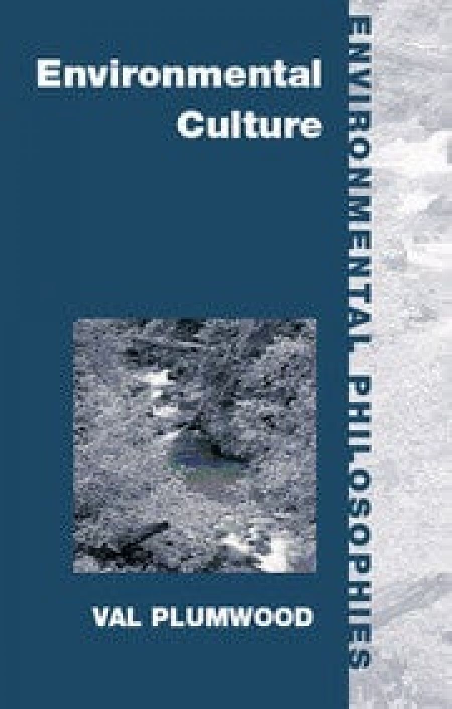 Janna Thompson reviews Environmental Culture: The Ecological Crisis of Reason by Val Plumwood