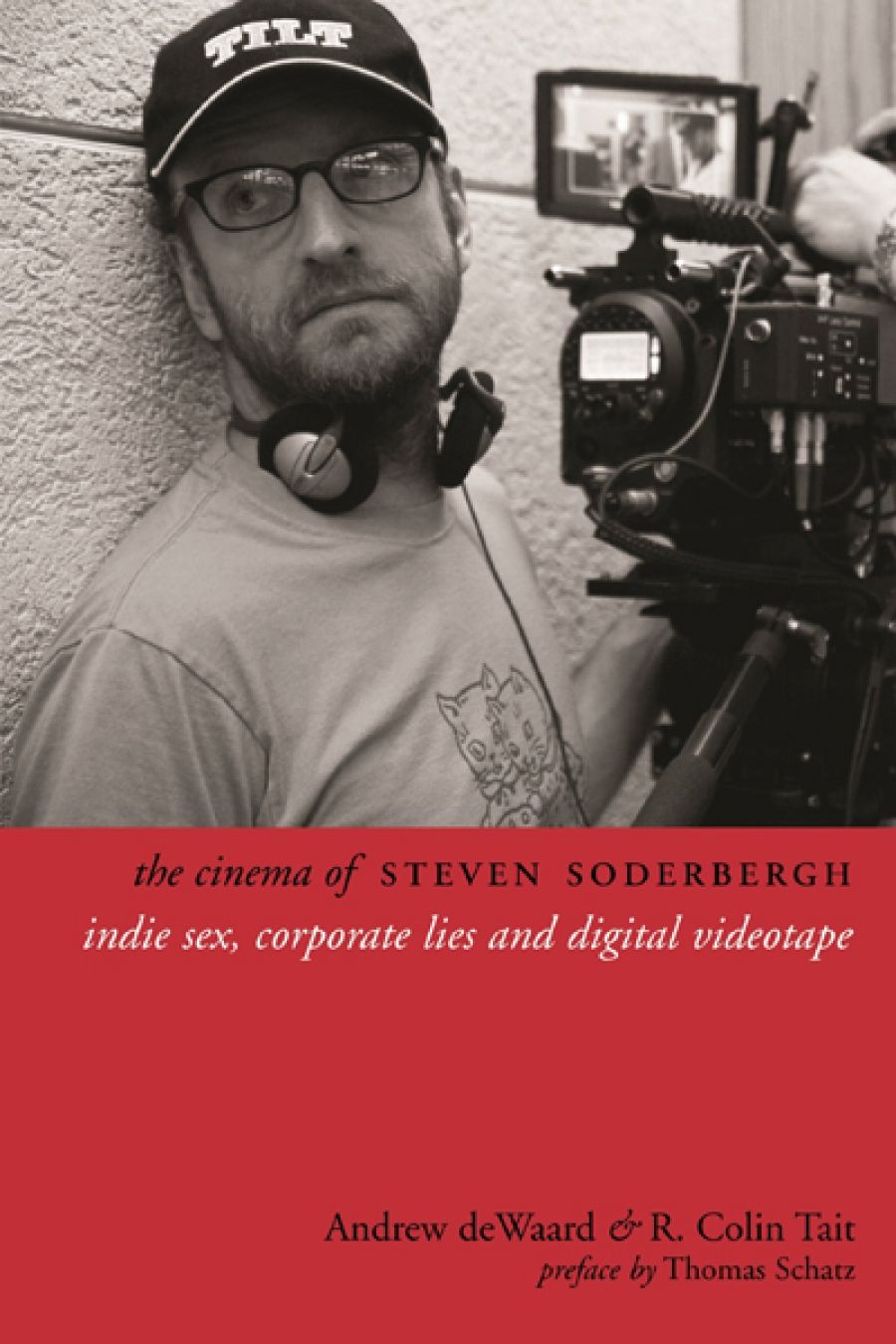 Jake Wilson reviews The Cinema of Steven Soderbergh: Indie sex, corporate lies, and digital videotape by Andrew deWaard and R. Colin Tait