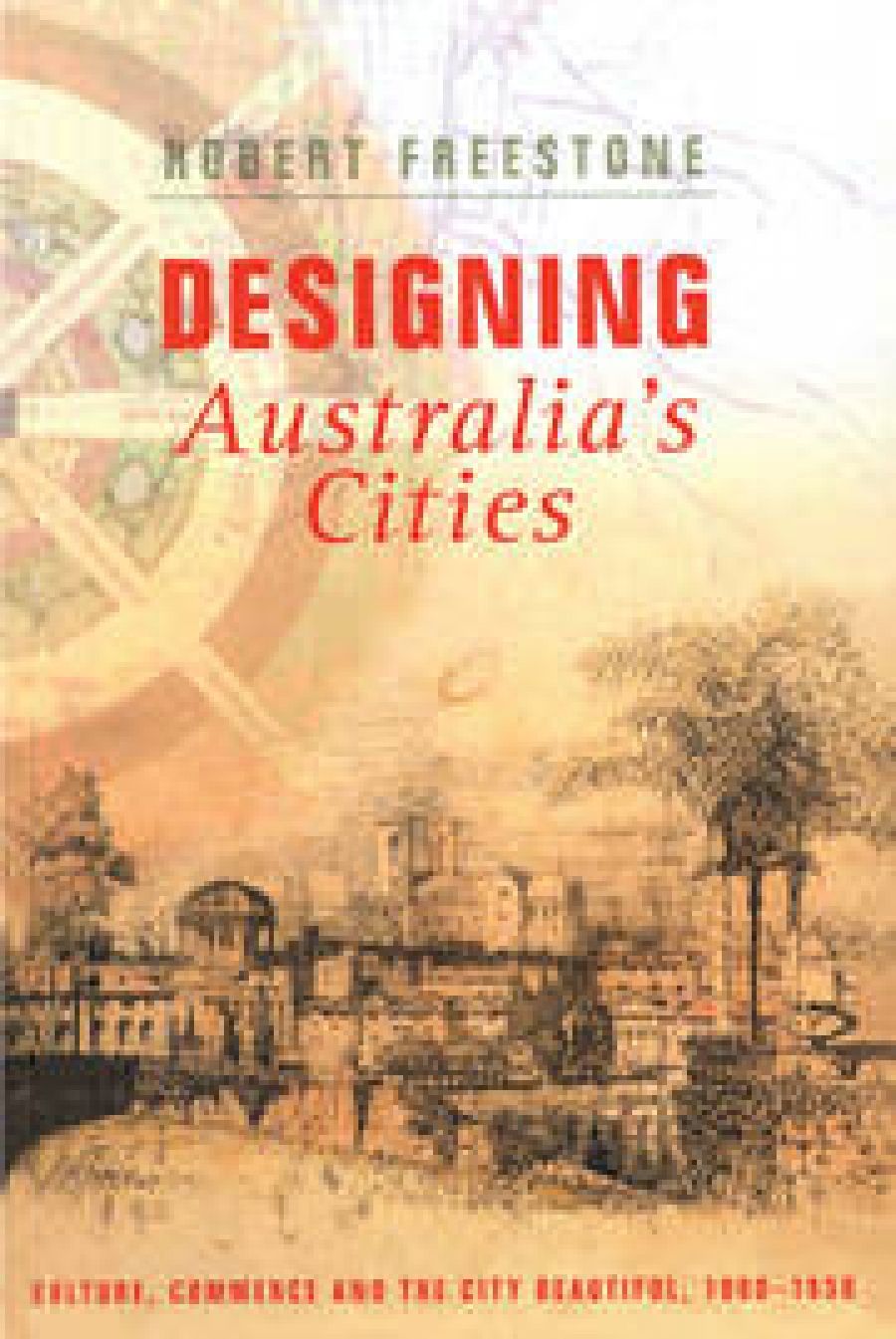 Richard Aitken reviews Designing Australias Cities by Robert Freestone
