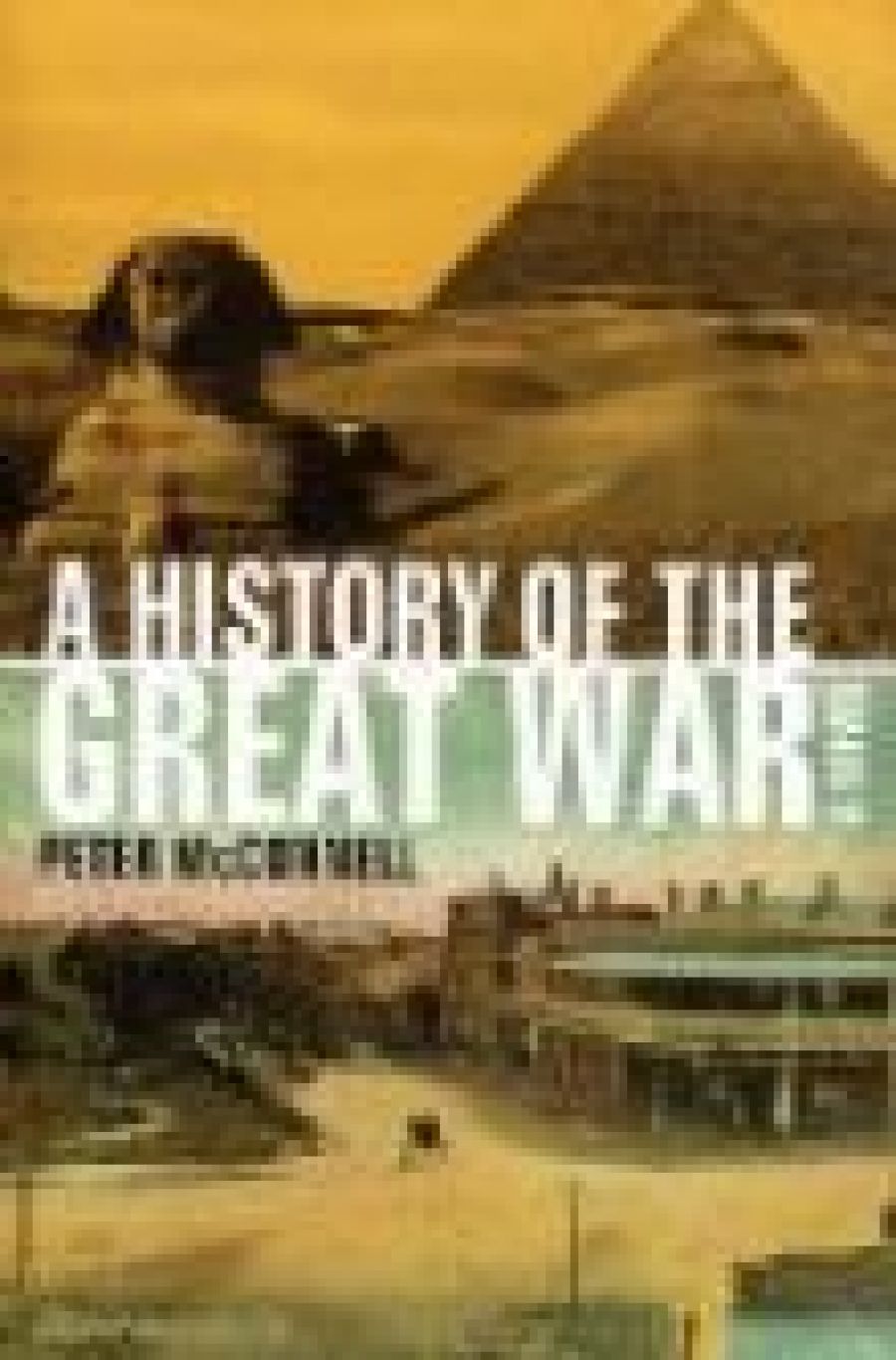 Steve Gome reviews A History of The Great War by Peter McConnell