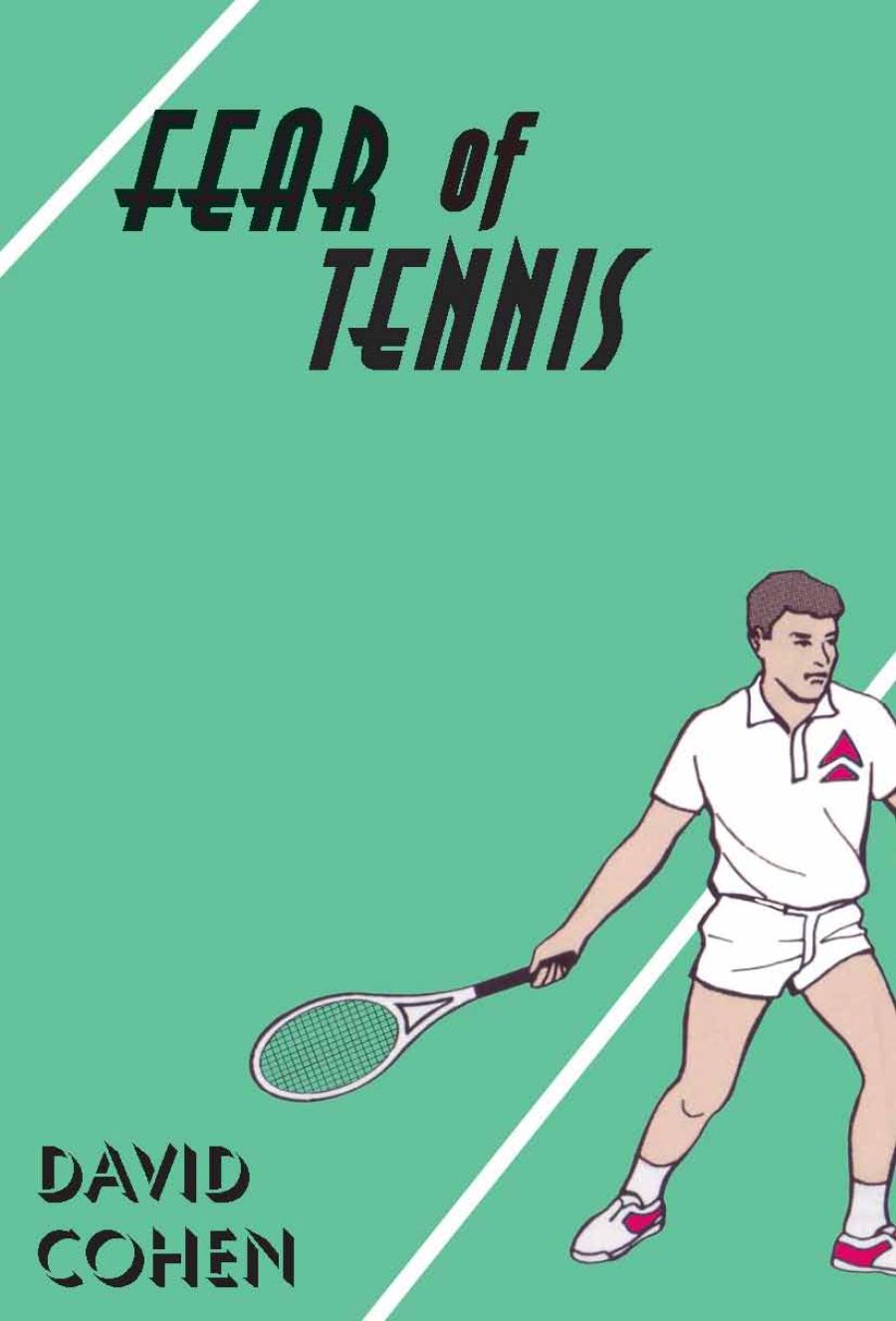 Louise Swinn reviews Fear of Tennis by David Cohen