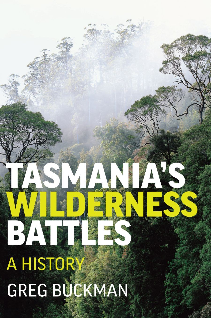 Jay Daniel Thompson reviews Tasmanias Wilderness Battles: A History by Greg Buckman
