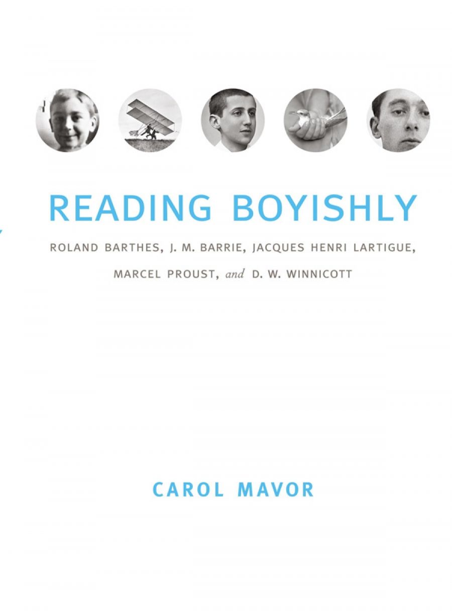 Geordie Williamson reviews Reading Boyishly: Roland Barthes, J.M. Barrie, Jacques Henri Lartigue, Marcel Proust and D.W. Winnicott by Carol Mavor
