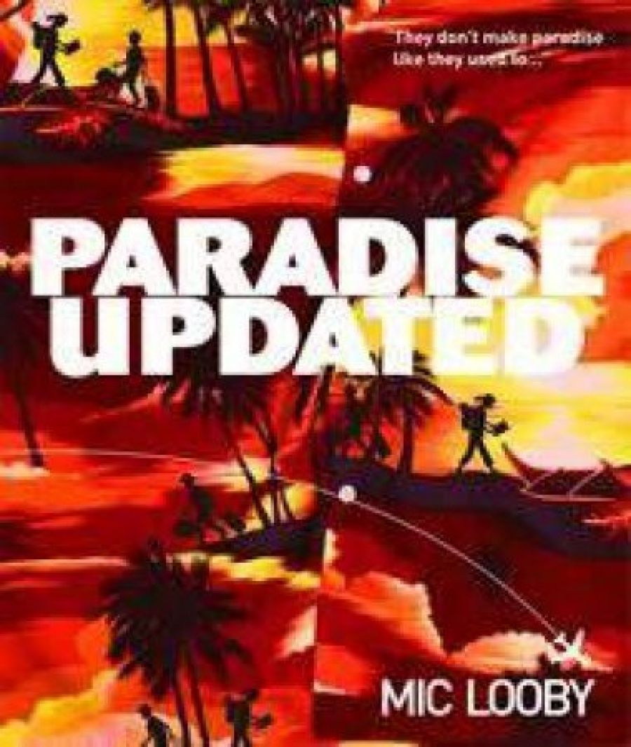 Belinda Burns reviews Paradise Updated by Mic Looby