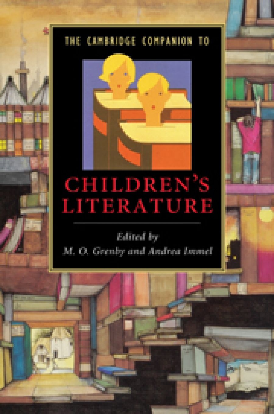 Brenda Niall reviews The Cambridge Companion to Childrens Literature edited by M.O. Grenby and Andrea Immel
