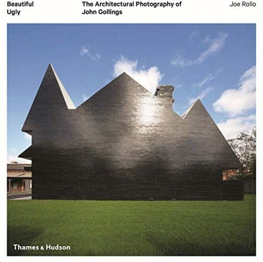 Isobel Crombie reviews Beautiful Ugly: The Architectural Photography of John Gollings by Joe Rollo