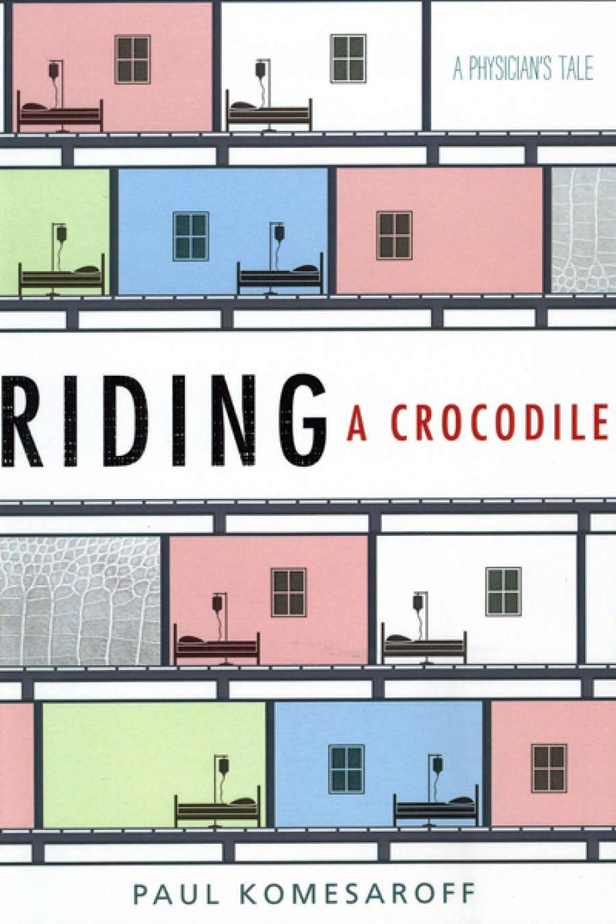 Rachel Robertson reviews Riding a Crocodile: A physicians tale by Paul Komesaroff