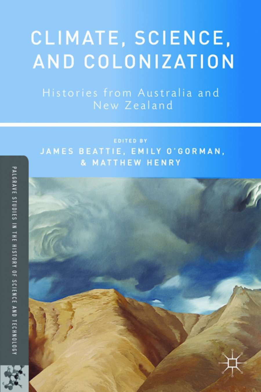 Rebecca Jones reviews Climate, Science, and Colonization edited by James Beattie, Emily OGorman, and Matthew Henry