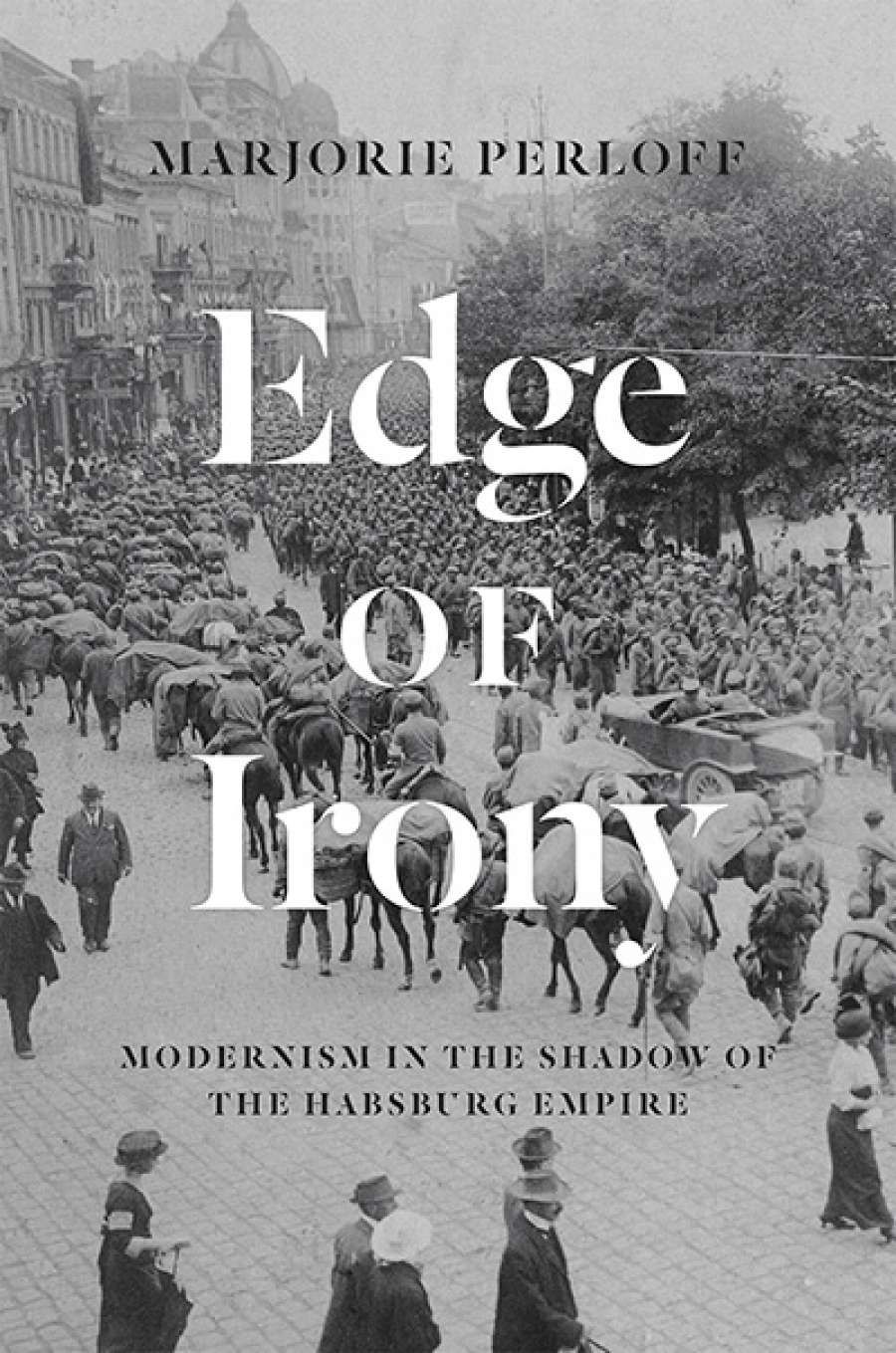 Shannon Burns reviews Edge of Irony: Modernism in the shadow of the Habsburg Empire by Marjorie Perloff