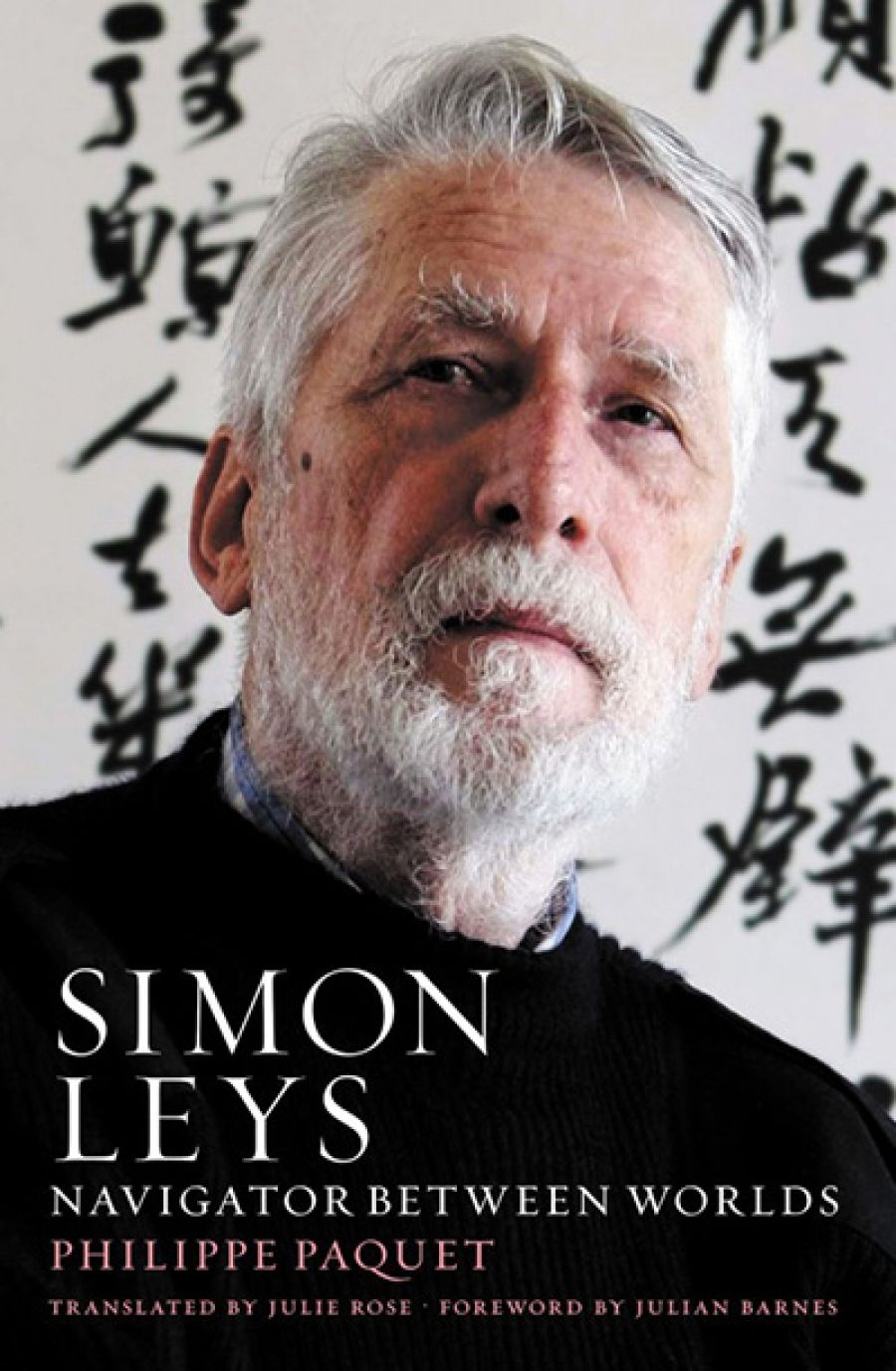 Ian Donaldson reviews Simon Leys: Navigator between worlds by Philippe Paquet, translated by Julie Rose