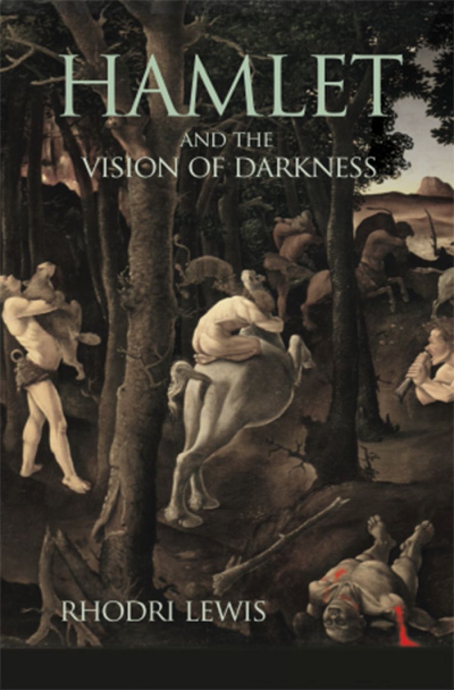 David McInnis reviews Hamlet and the Vision of Darkness by Rhodri Lewis