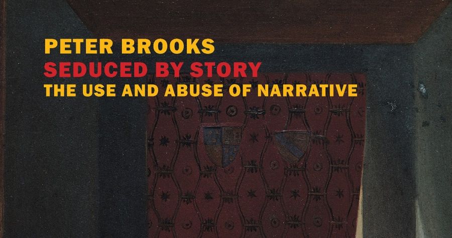 Killian Quigley reviews Seduced by Story: The use and abuse of narrative by Peter Brooks