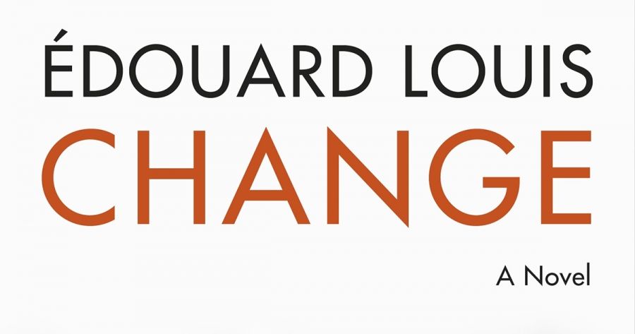 David Jack reviews ‘Change: A novel’ by Édouard Louis translated by John Lambert