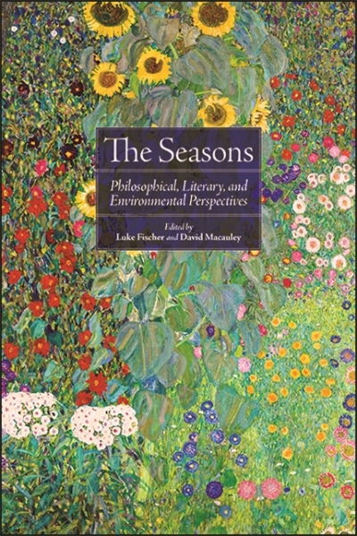 Tony Hughes-d’Aeth reviews &#039;The Seasons: Philosophical, literary, and environmental perspectives&#039; edited by Luke Fischer and David Macauley