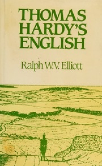 Laurie Clancy reviews ‘Thomas Hardy’s English’ by Ralph W. V. Elliott
