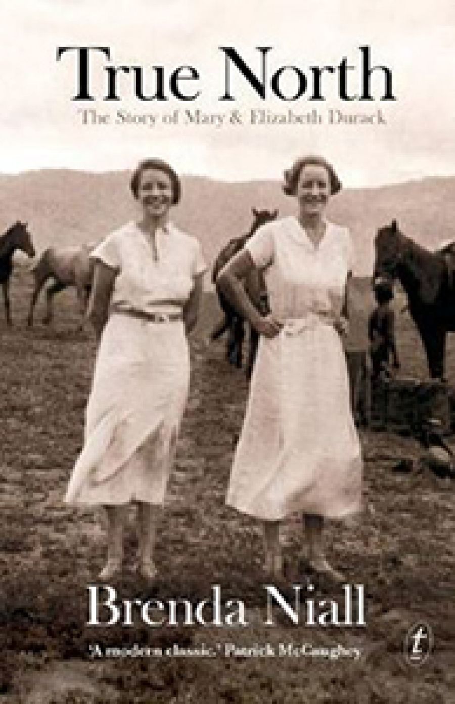 Susan Sheridan reviews True North: The story of Mary and Elizabeth Durack by Brenda Niall
